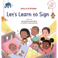 Let's Learn To Sign: A Children's Story About American Sign Language - Hardcover