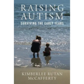 Raising Autism: Surviving the Early Years - Paperback