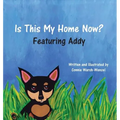Is This My Home Now? Featuring Addy - Paperback