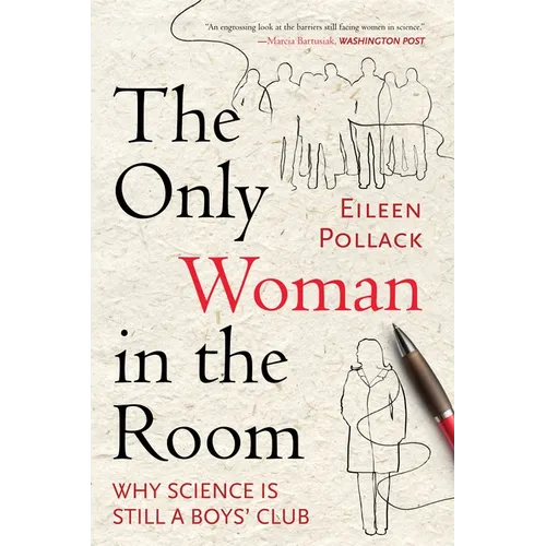 The Only Woman in the Room: Why Science Is Still a Boys' Club - Paperback