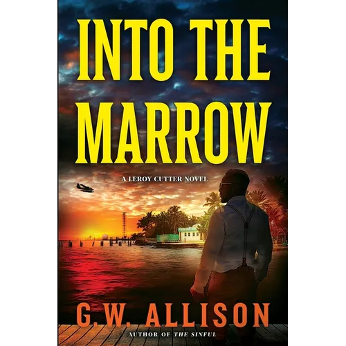 Into the Marrow: A Leroy Cutter Novel - Paperback
