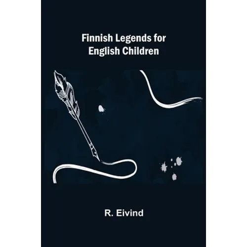 Finnish Legends for English Children - Paperback