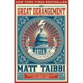 The Great Derangement: A Terrifying True Story of War, Politics, and Religion at the Twilight of the American Empire - Paperback