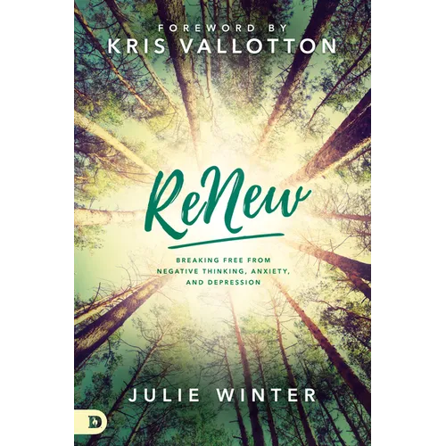 Renew: Breaking Free from Negative Thinking, Anxiety, and Depression - Paperback