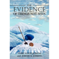 The Evidence of Things Not Seen - Paperback