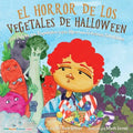 Halloween Vegetable Horror Children's Book (Spanish): When Parents Tricked Kids with Healthy Treats - Paperback