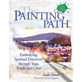 The Painting Path: Embodying Spiritual Discovery Through Yoga, Brush and Color - Paperback