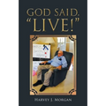 God Said, "Live!" - Paperback
