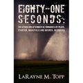 Eighty-one Seconds: The Attack and Aftermath as Tornadoes Hit Pilger, Stanton, Wakefield and Wisner, Nebraska - Paperback