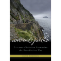 Ancient Paths: Discover Christian Formation the Benedictine Way - Paperback