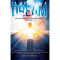 It Was All A Dream: If You Can Dream it, You Can Make It Happen - Paperback