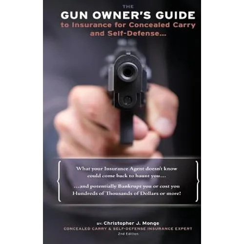 The Gun Owners Guide to Insurance for Concealed Carry and Self-Defense - Paperback