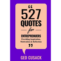 527 Quotes for Entrepreneurs: Providing Inspiration, Motivation and Reflection - Paperback