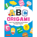ABC Origami: Learn Your Alphabet and Numbers Through Origami! (80 Cute & Easy Paper Models!) - Paperback