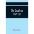 Estes Genealogies. 1097-1893 - Paperback