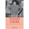 Don't Just Stand There: 105 Years of Wisdom from My Italian Grandmother - Paperback