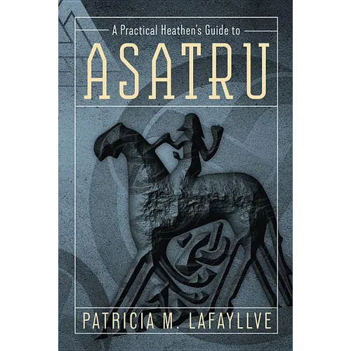A Practical Heathen's Guide to Asatru - Paperback