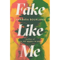 Fake Like Me - Hardcover