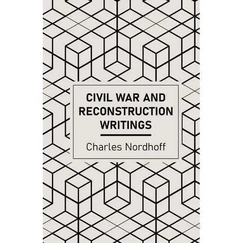 Civil War and Reconstruction Writings of Charles Nordhoff - Paperback