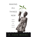 Making All Things New: God's Dream for Global Justice - Paperback
