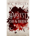 A Harvest of Ash and Blood - Hardcover