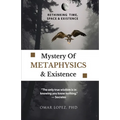 Mystery of Metaphysics & Existence - Paperback