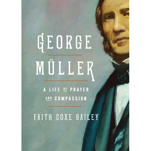 George Müller: A Life of Prayer and Compassion - Paperback