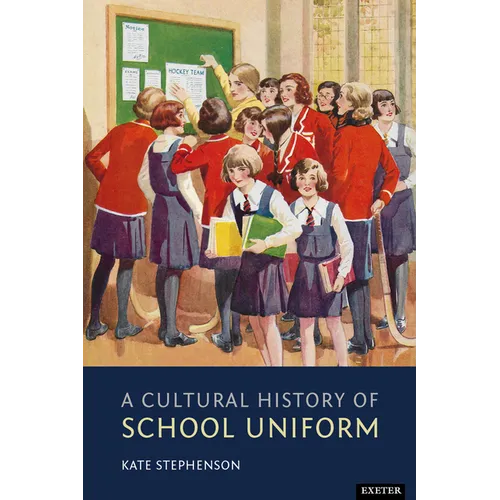 A Cultural History of School Uniform - Hardcover