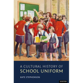 A Cultural History of School Uniform - Hardcover