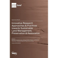 Innovative Research Approaches & Practices towards Sustainable Land Management, Preservation & Restoration - Hardcover