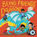 Being Friends with Dragons - Hardcover