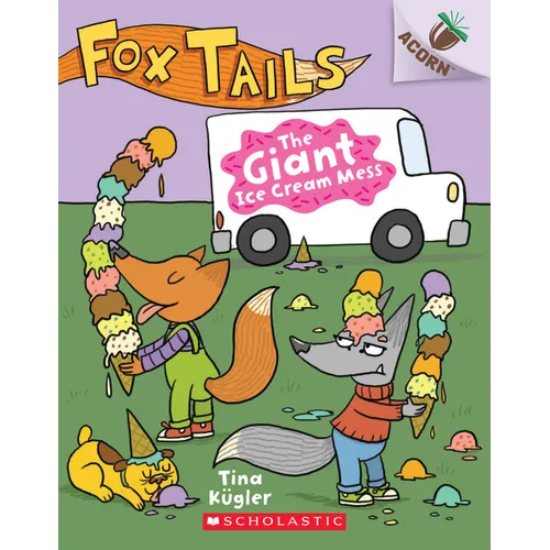 The Giant Ice Cream Mess: An Acorn Book (Fox Tails #3): Volume 3 - Paperback