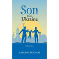 Son from Ukraine: A True Story - Hardcover