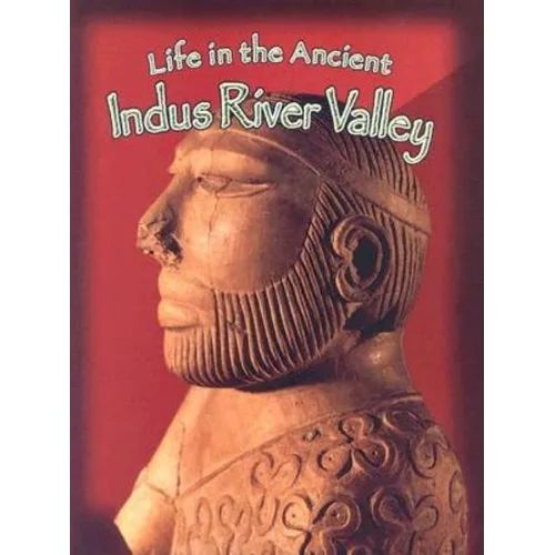 Life in the Ancient Indus River Valley - Paperback