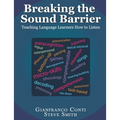 Breaking the Sound Barrier: Teaching Language Learners How to Listen - Paperback