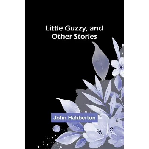 Little Guzzy, and other stories - Paperback