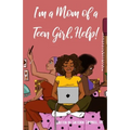 I'm a Mom of a Teen Girl, Help! - Paperback