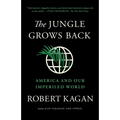 The Jungle Grows Back: America and Our Imperiled World - Paperback