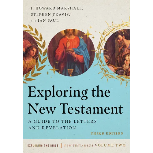 Exploring the New Testament: A Guide to the Letters and Revelation Volume 2 - Paperback