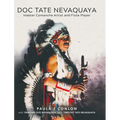 Doc Tate Nevaquaya: Master Comanche Artist and Flute Player - Hardcover
