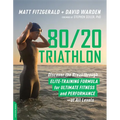 80/20 Triathlon: Discover the Breakthrough Elite-Training Formula for Ultimate Fitness and Performance at All Levels - Paperback