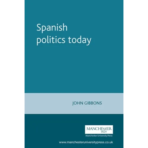 Spanish Politics Today - Paperback