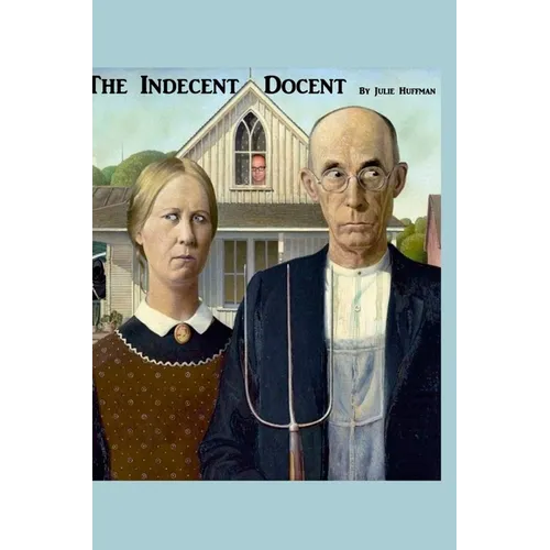 The Indecent Docent - Hardcover