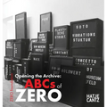 Opening the Archive: The ABCs of Zero - Hardcover