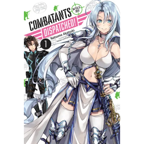 Combatants Will Be Dispatched!, Vol. 1 (Light Novel): Volume 1 - Paperback