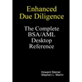 Enhanced Due Diligence - The Complete BSA/AML Desktop Reference - Hardcover