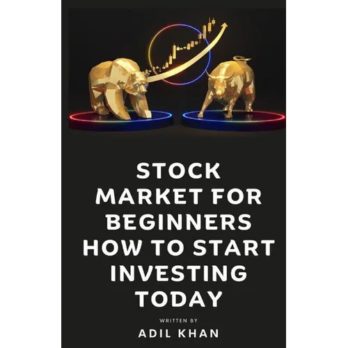Stock Market For Beginners - How To Start Investing Today - Paperback