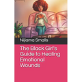 The Black Girl's Guide to Healing Emotional Wounds - Paperback