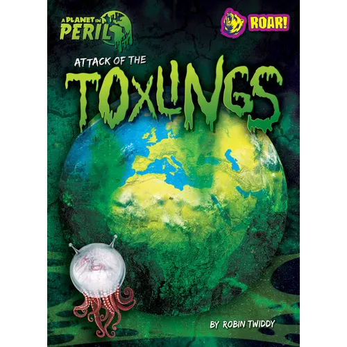 Attack of the Toxlings - Paperback