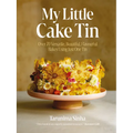 My Little Cake Tin: Over 70 Versatile, Beautiful, Flavourful Bakes Using Just One Tin - Hardcover
